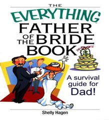The Everything Father of the Bride Book by Shelly Hagen